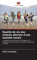 Qualité de vie des enfants atteints d'une maladie rénale