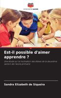 Est-il possible d'aimer apprendre ?