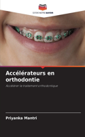 Accélérateurs en orthodontie