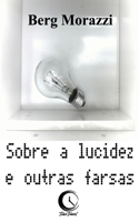 Sobre a lucidez e outras farsas