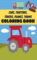 Cars, Tractors, Trucks, Planes, Trains coloring book