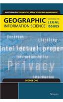 GEOGRAPHIC INFORMATION SCIENCE: MASTERING THE LEGAL ISSUES