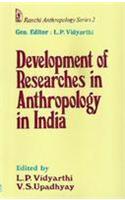 Development of Researches in Anthropology in India : Bihar—A Case Study (Ranchi Anthropology Series-