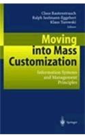 Moving into Mass Customization: Information Systems and Management Principles : Business &amp;amp; Management