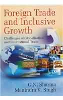 Foreign Trade and Inclusive Growth: Challenges of Globalisation and International Trade