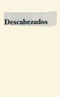 Jonathan Hernández: Descabezados