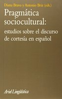 Pragmatica sociocultural: estudios sobre el discurso de cortesia en espanol