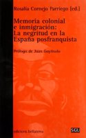 Memoria Colonial E Inmigracion: La Negritud En La Espana Posfranquista