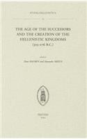 The Age of the Successors and the Creation of the Hellenistic Kingdoms (323-276 B.C.)