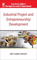 INDUSTRIAL PROJECT AND ENTREPRENEURSHIP DEVELOPMENT: (FOR WBSCTE)