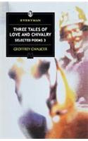 Selected Poems 3: Three Tales Of Love And Chivalry