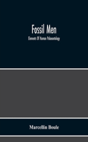Fossil Men: Elements Of Human Palaeontology