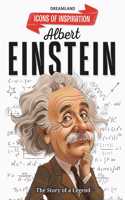 Albert Einstein Icons of Inspiration Illustrated Biography for Kids Age 6 - 12 Years