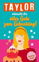 Taylor wunscht dir alles Gute zum Geburtstag