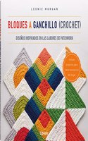 BLOQUES A GANCHILLO (CROCHET): DISENOS INSPIRADOS EN LAS LABORES DE PATCHWORK