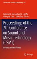 Proceedings of the 7th Conference on Sound and Music Technology (Csmt)