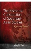 The Historical Construction of Southeast Asian Studies: Korea and Beyond