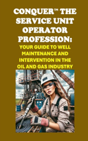 Conquer the Service Unit Operator Profession
