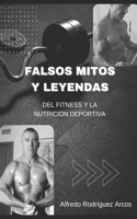Falsos Mitos Y Leyendas del Fitness Y La Nutricion Deportiva