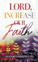 Lord, Increase Our Faith