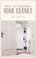 How to Organize Your Closet