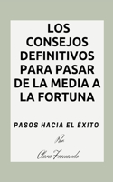 Los consejos definitivos para pasar de la media a la fortuna