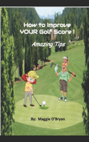 How To Improve Your Golf Score!