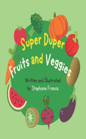 Super Duper Fruits and Veggies: Great Gift for Boys & Girls, Ages 3-6 Paperback