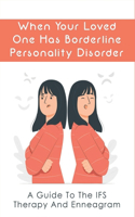 When Your Loved One Has Borderline Personality Disorder
