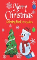 Merry Christmas Coloring Book For Toddlers: Funny Christmas Animals Coloring Book - Cute Christmas Holiday Coloring book for Boys and Girls