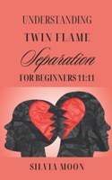 Understanding Twin Flame Separation: A Beginner's Guide 11:11(6 The Twin Flame Separation Phase)