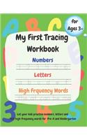 My First Tracing Workbook: Learn to Write Workbook for Preschool and Kindergarten: Trace Numbers 1-100, Practice the Alphabet a-z and A-Z, High Frequency Words and Shapes: For