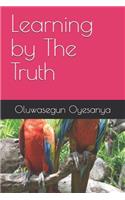 Learning by The Truth