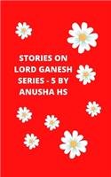 Stories on lord Ganesh series-5: From various sources of Ganesh Purana