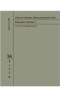 Code of Federal Regulations 2019-2020 Title 34 Education Volume 1