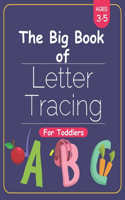 The Big Book of Letter Tracing Practice for Toddlers