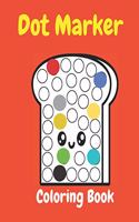 Dot Marker Coloring Book: Easy Guided BIG DOTS Do a dot page a day (food) Gift For Kids Ages 2,3,4,5 Big Dots for Toddler and Preschool Kids