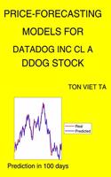 Price-Forecasting Models for Datadog Inc Cl A DDOG Stock