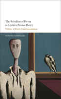 The Rebellion of Forms in Modern Persian Poetry
