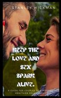 Keep the Love and Sex Spark Alive.