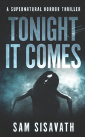 Tonight It Comes