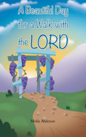 Beautiful Day for a Walk with the Lord