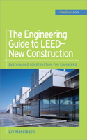 The Engineering Guide to Leed-New Construction (Green Source)
