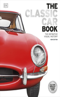 The Classic Car Book: The Definitive Visual History(DK Definitive Transport Guides)