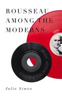 Rousseau Among the Moderns