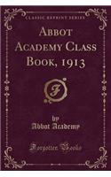 Abbot Academy Class Book, 1913 (Classic Reprint)