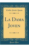 La Dama Joven (Classic Reprint)