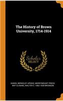 The History of Brown University, 1714-1914