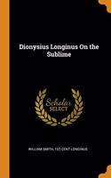 Dionysius Longinus On the Sublime