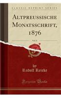 Altpreussische Monatsschrift, 1876, Vol. 13 (Classic Reprint)